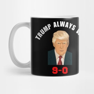 Trump 9-0 Trump Always Win 2024 Mug